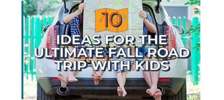 10 Ideas for the Ultimate Road Trip with Kids